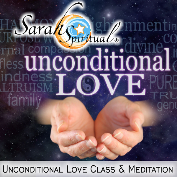 Unconditional Love Class and Meditation