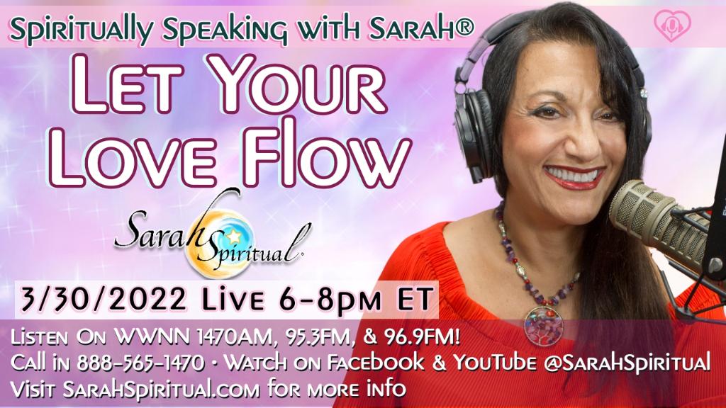 Spiritually Speaking With Sarah Let Your Love Flow Sarahspiritual